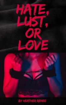 Hate, Lust, Or Love