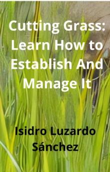 Cutting Grass Learn How to Establish And Manage It