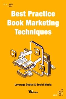 Best Practice Book Marketing Techniques : Writem Author Accelerator Program, #1