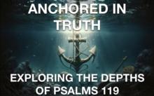 Anchored In Truth  Exploring The Depths of Psalm 119