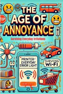 Age of Annoyance: Surviving Everyday Irritations