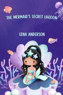 Mermaid's Secret Lagoon : Fantasy and Magic