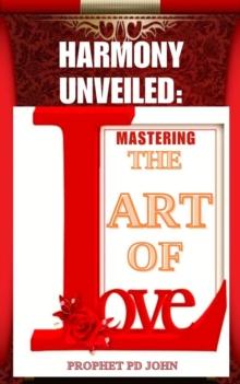 Harmony Unveiled: Mastering the Art of Love