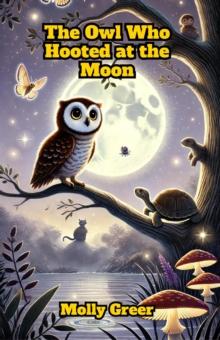 Owl Who Hooted at the Moon : Dreamland Tales Book Series