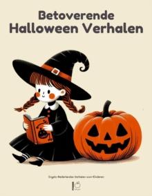 Betoverende Halloween Verhalen: Engels-Nederlandse Verhalen voor Kinderen