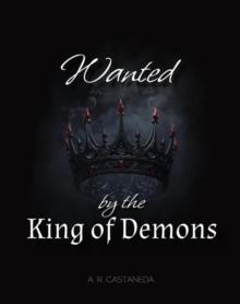 Wanted by the King of Demons : Demon Series, #1