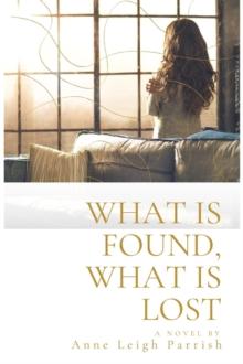 What is Found,  What is Lost