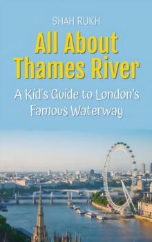 All About Thames River: A Kid's Guide to London's Famous Waterway : Educational Books For Kids, #44