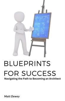 Blueprints for Success: Navigating the Path to Becoming an Architect