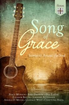 Song of Grace: Stories to Amaze the Soul