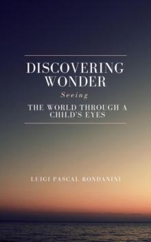 Discovering Wonder: Seeing the World Through a Child's Eyes