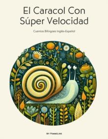 El Caracol Con Super Velocidad: Cuentos Bilingues Ingles-Espanol