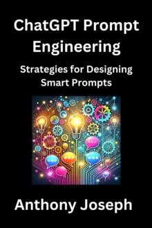 ChatGPT Prompt Engineering - Strategies for Designing Smart Prompts