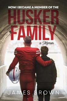 How I Became a Member of the Husker Family