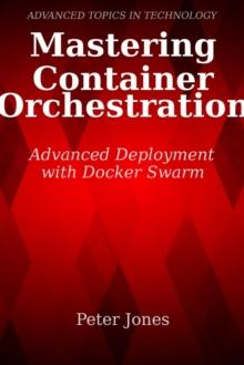 "Mastering Container Orchestration: Advanced Deployment with Docker Swarm