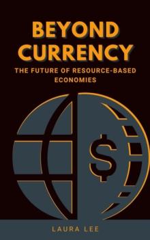 Beyond Currency: The Future of Resource-Based Economies