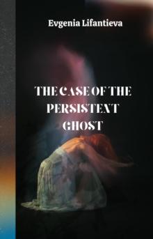 case of the persistent ghost