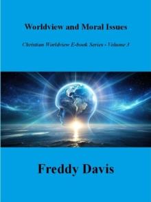 Worldview and Moral Issues : Christian Worldview E-book Series, #3