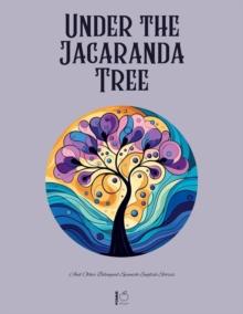 Under the Jacaranda Tree And Other Bilingual Spanish-English Stories