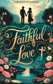 Faithful Love : Christian romance fiction, #3