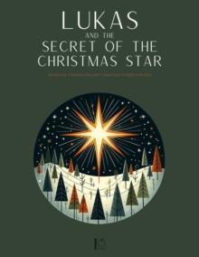 Lukas and the Secret of the Christmas Star: Bilingual German-English Christmas Stories for Kids