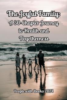 Joyful Family: A 30-Chapter Journey to Health and Togetherness