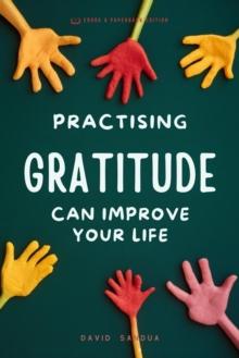 Practising Gratitude Can Improve Your Life