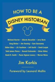 How to Be a Disney Historian: Tips from the Top Professional