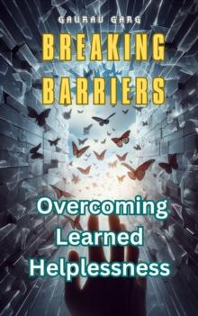 Breaking Barriers: Overcoming Learned Helplessness