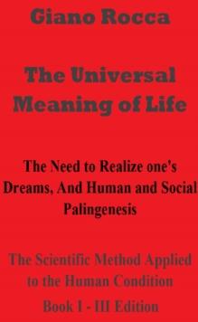 Universal Meaning of Life : The Scientific Method Applied to the Human Condition, #1