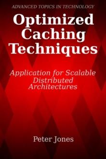 Optimized Caching Techniques: Application for Scalable Distributed Architectures