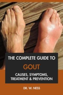 Complete Guide to Gout: Causes, Symptoms, Treatment & Prevention