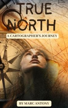 True North: A Cartographer's Journey