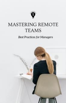 Mastering Remote Teams: Best Practices for Managers