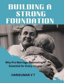 Building a Strong Foundation: Why Pre-Marriage Counseling is Essential for Every Couple