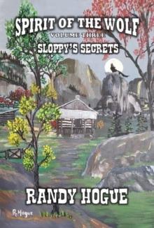 Spirit of The Wolf - Sloppy's Secrets : Spirit of the Wolf, #3