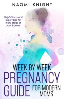 Week by Week Pregnancy Guide For Modern Moms