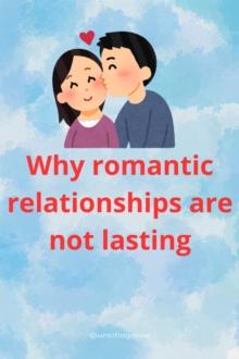 Why Romantic Relationships Are Not Lasting