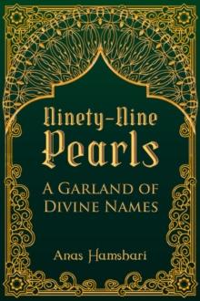 Ninety-Nine Pearls: A Garland of Divine Names