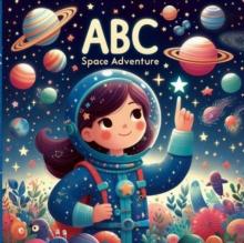 ABC Space Adventure for Kids Ages 4-6:Fun Alphabet Learning, Space Facts, and STEM Exploration