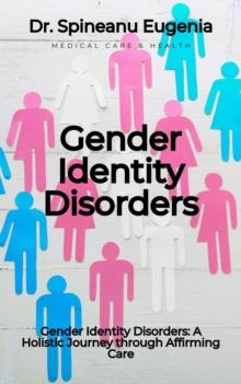 Navigating Gender Identity Disorders: A Holistic Journey through Affirming Care