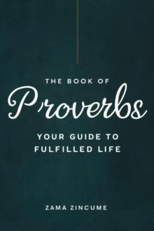 Book of Proverbs: Your Guide to Fulfilled Life