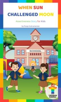 When Sun Challenged Moon : Assertiveness Stories for Children