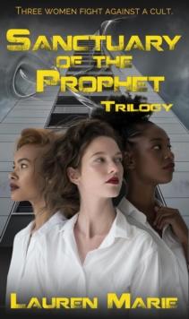 Sanctuary of the Prophet Trilogy