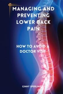 Managing And Preventing Lower Back Pain