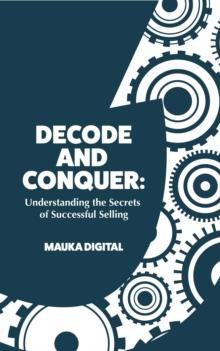 Decode and Conquer: Understanding the Secrets of Successful Selling