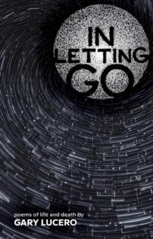 In Letting Go: Poems of Life and Death