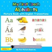 My First Czech Alphabets Picture Book with English Translations : Teach & Learn Basic Czech words for Children, #1