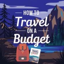 How to Travel on a Budget