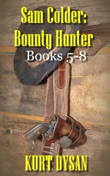 Sam Colder: Bounty Hunter Books 5-8 : Sam Colder: Bounty Hunter